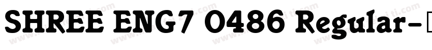 SHREE ENG7 0486 Regular字体转换